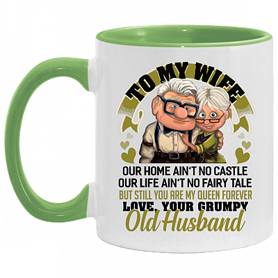 To My Wife Our Home Ain't No Castle But Still You Are My Queen Forever Accent Mug, White/Light Green, 11 oz. Accent Mug