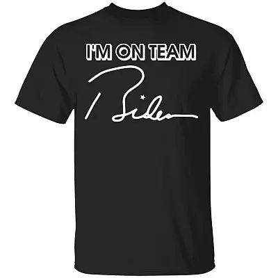 I'm on Team Biden - Biden 2020 T-Shirt, Black, Unisex T-Shirt
