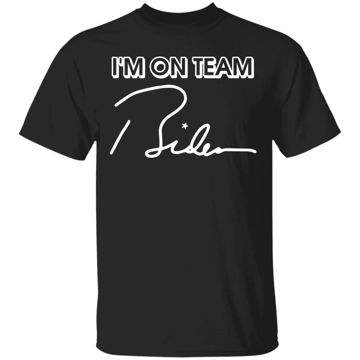 I'm on Team Biden - Biden 2020 T-Shirt, Black, Unisex T-Shirt I'm on Team Biden - Biden 2020 T-Shirt, Black, Unisex T-Shirt