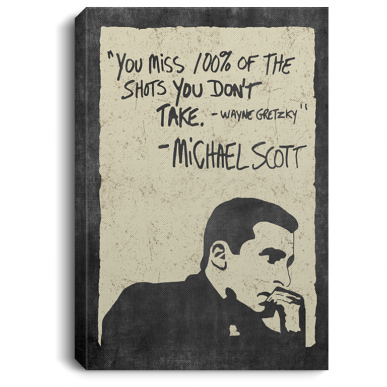 Michael Scott Quote Poster You Miss 100 of the Shots You Dont Take