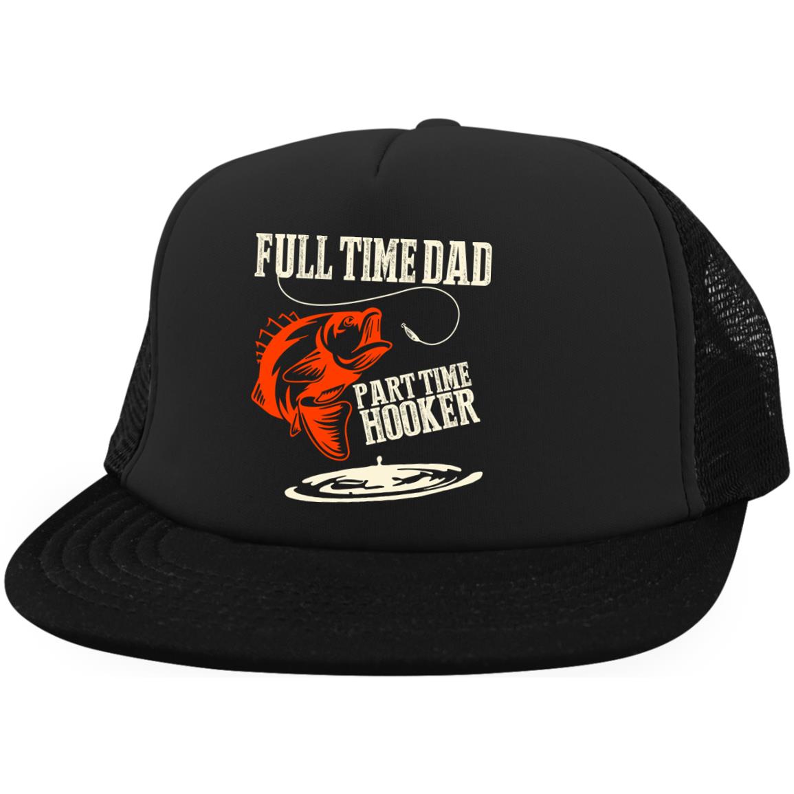 Fishing Dad Hat Full Time Dad Part Time Hooker Gift For Fishing Dad