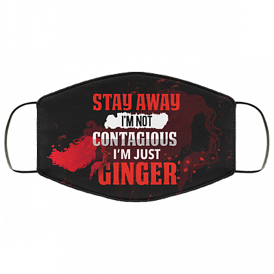 Stay Away I'm Not Contagious I'm Just Ginger Washable Reusable Custom - Printed Cloth Face Mask Cover, Black, Cloth Face Cover