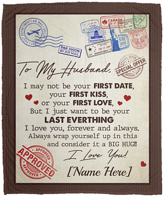Personalized To My Husband I May Not Be Your First Day Letter Fleece Blanket - Premium Sherpa Blanket, White, Cozy Plush Fleece Blanket - 50x60