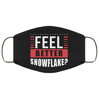 Feel Better Now Snowflake Funny Washable Reusable Custom - Printed Cloth Face Mask Cover, White, Cloth Face Cover
