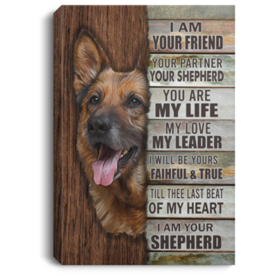 I Am Your Friend Your Partner Your German Shepherd Canvas Poster - Cute German Shepherd Dog Saying Wall Art, White, 0.75'' Framed Canvas