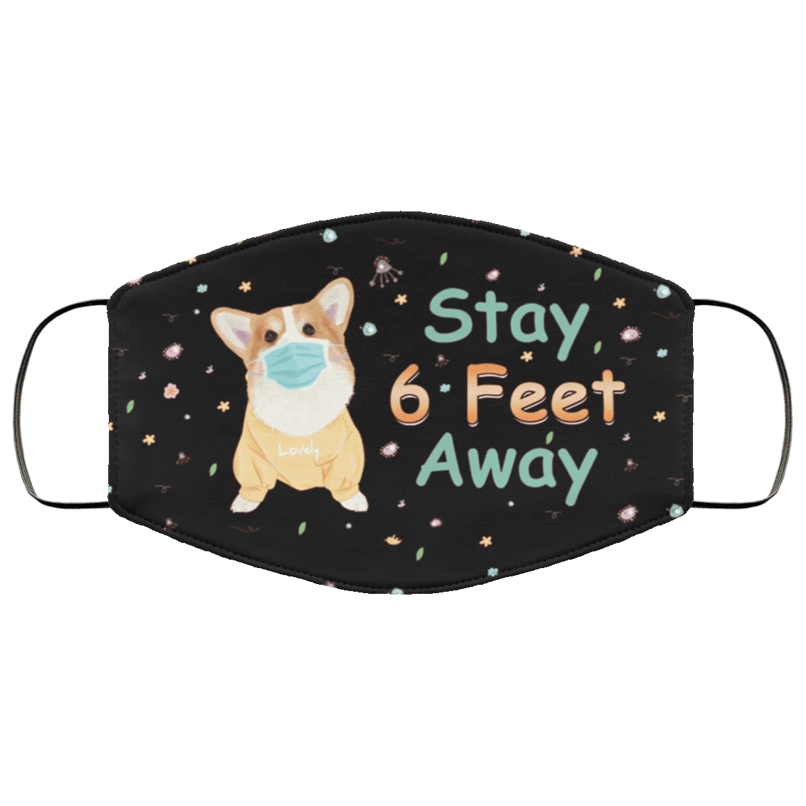 Stay 6 Feet Away Cute Corgi Washable Reusable Custom - Printed Cloth Face Mask Cover, Black, Cloth Face Mask