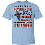 I Am November Girl I Can Do All Things Through Christ Who Gives Me Strength T-Shirt - November Girl Shirt, Light Blue, Unisex T-Shirt