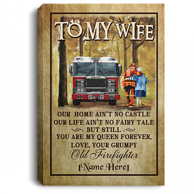 Personalized Old Firefighter to My Wife Our Home Ain't No Castle Framed Canvas Prints - Unframed Poster, White, 0.75'' Framed Canvas