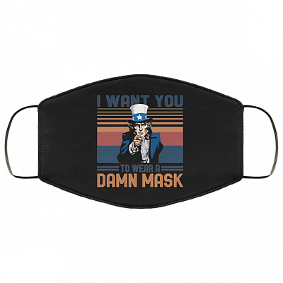 I Want You To Wear A Damn Mask Washable Reusable Custom – Printed Cloth Face Mask Cover, Black, Cloth Face Cover