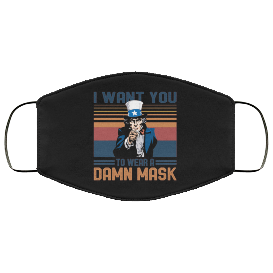 I Want You To Wear A Damn Mask Washable Reusable Custom – Printed Cloth Face Mask Cover, Black, Cloth Face Cover