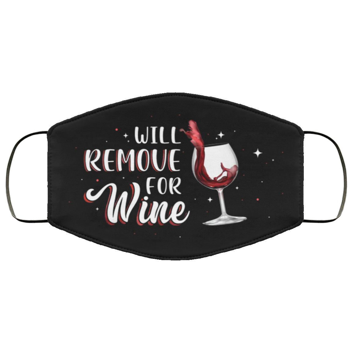 Will Remove For Wine Washable Reusable Custom – Printed Cloth Face Mask Cover - Funny Wine Face Mask, Black, Cloth Face Cover