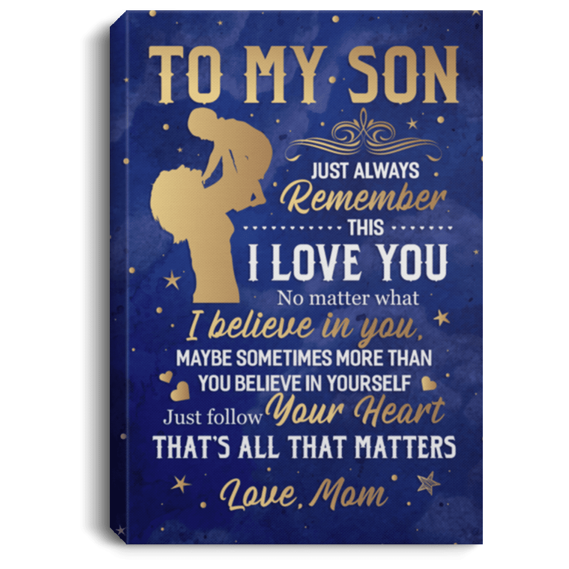 From Mom TO MY SON Just Always REMEMBER THIS I LOVE YOU Framed Canvas - Unframed Poster - Home Decor Wall Art, White, 0.75'' Framed Canvas