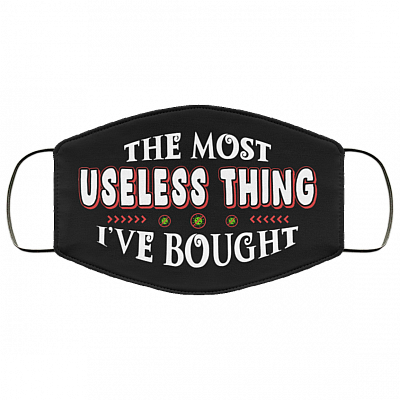 The Most Useless Thing I've Bought - Funny Face Mask - Washable Reusable – Printed Cloth Face Mask Cover, Black, Cloth Face Cover