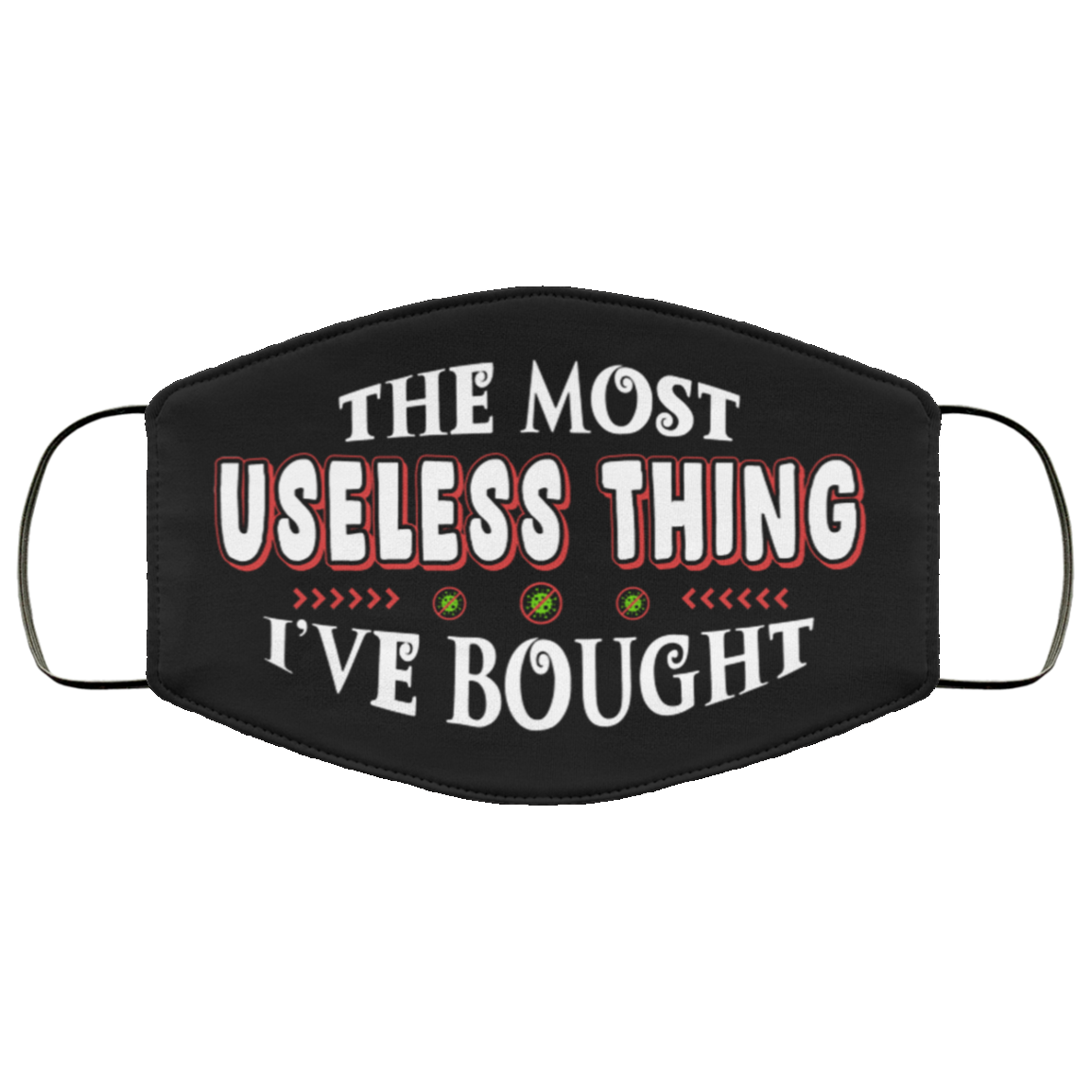 The Most Useless Thing I've Bought - Funny Face Mask - Washable Reusable – Printed Cloth Face Mask Cover, Black, Cloth Face Cover