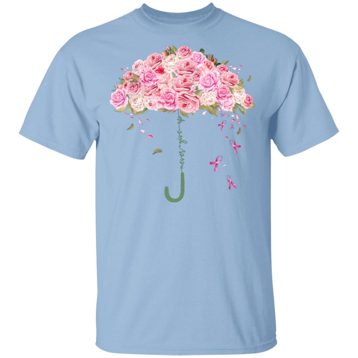 Umbrella Roses Never Give Up Pink Breast Cancer Ribbon Awareness Month T-Shirt, Light Blue, Unisex T-Shirt Umbrella Roses Never Give Up Pink Breast Cancer Ribbon Awareness Month T-Shirt, Light Blue, Unisex T-Shirt