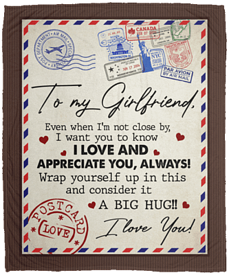 To My Girlfriend Even When I'm Not Close By Fleece Blanket - Premium Sherpa Blanket - Woven Blanket, White, Cozy Plush Fleece Blanket - 50x60