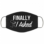 Finally I Asked Funny Proposal Gifts Ideas Washable Reusable Custom – Printed Cloth Face Mask Cover, White, Cloth Face Cover