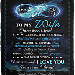 Personalized To My Wife Once Upon A Time God Blessed The Broken Road That Led Me Straight To You Fleece Blanket, White, Cozy Plush Fleece Blanket - 50x60