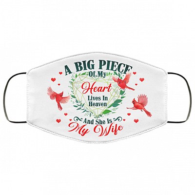 A Big Piece Of My Heart Lives In Heaven And She Is My Wife Printed Cloth Face Mask Cover, White, Cloth Face Cover