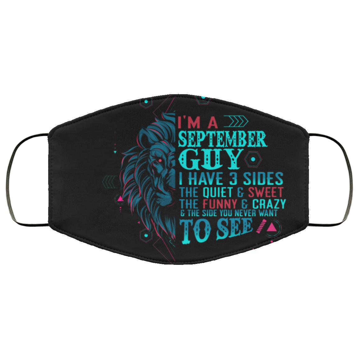 I'm a September Guy I Have 3 Sides You Never Want to See Washable Reusable Custom - Printed Cloth Face Mask Cover, Black, Cloth Face Cover