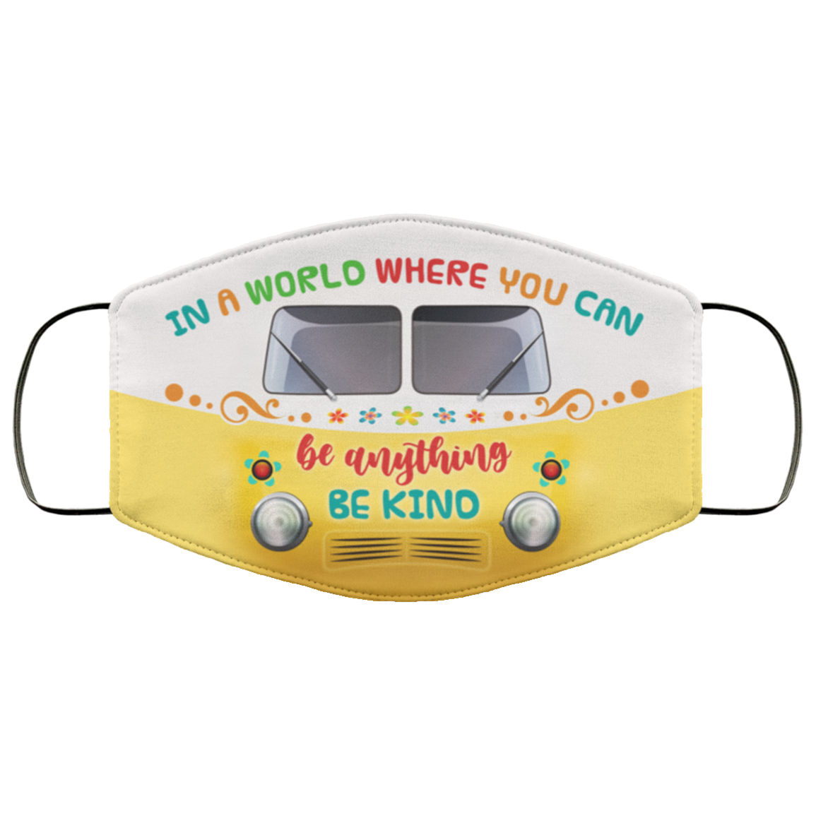 In A World Where You Can Be Anything Be Kind Washable Reusable Custom – Printed Cloth Face Mask Cover, White, Cloth Face Cover