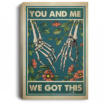 You And Me We Got This Skull Skeleton Floral Gallery Wrapped Framed Canvas Prints - Unframed Poster, White, 0.75'' Framed Canvas