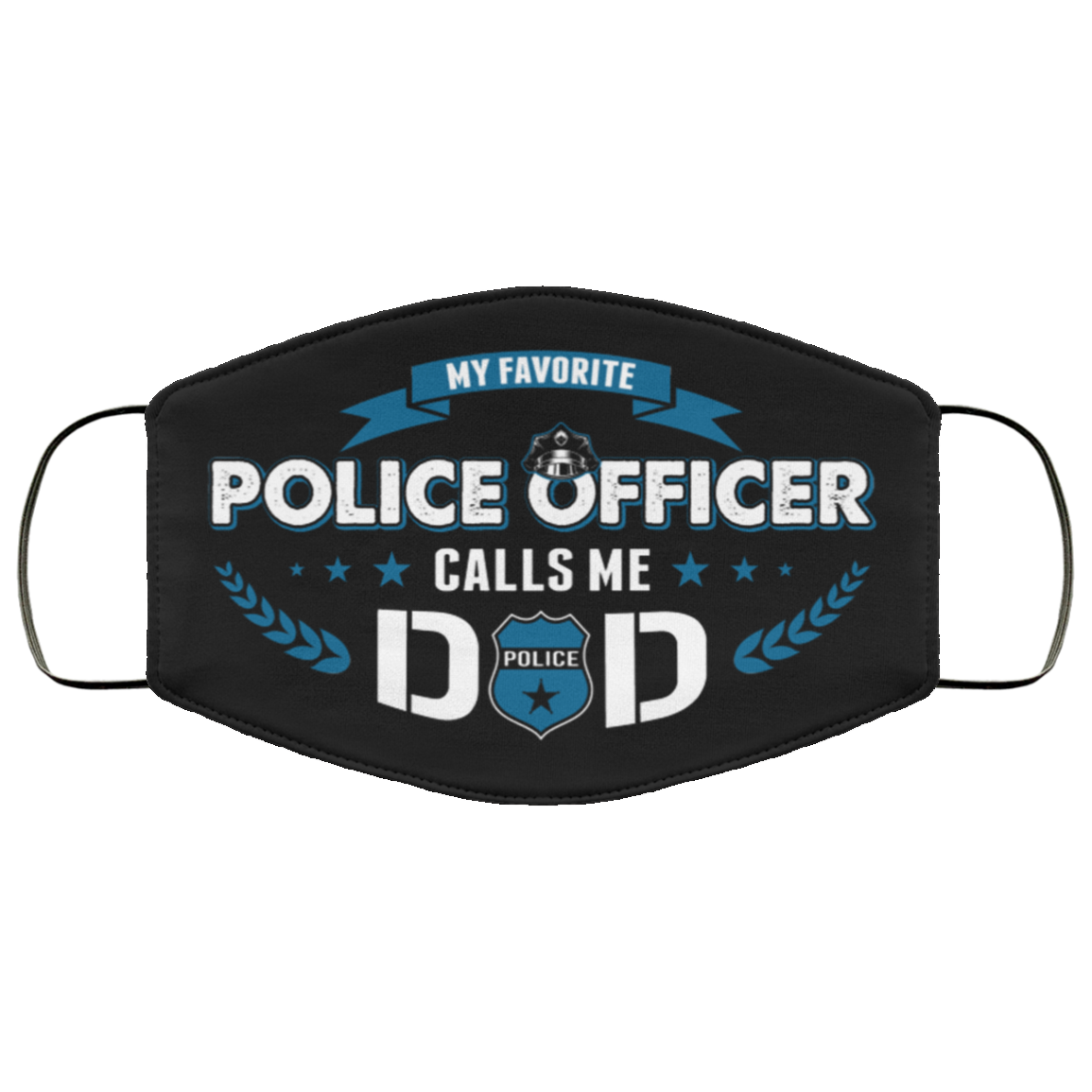 My Favorite Police Officer Calls Me Dad Washable Reusable Custom - Printed Cloth Face Mask Cover, Black, Cloth Face Cover