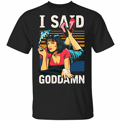 Vintage Mia Wallace Uma Thurman I Said Goddamn Tarantino Movie T-Shirt, Black, Unisex T-Shirt
