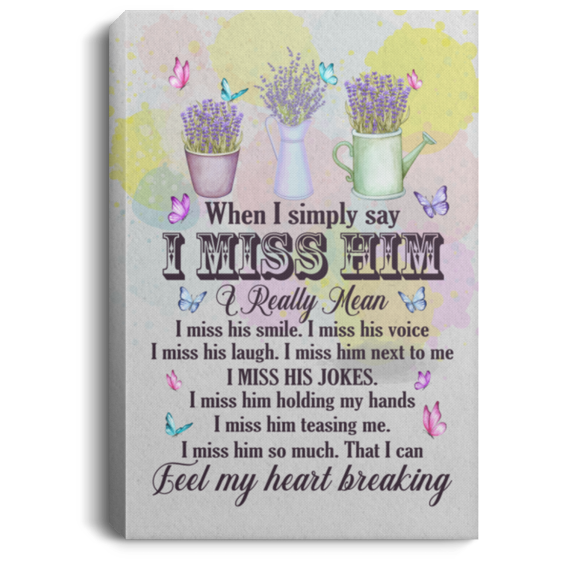 When I Simply Say I Miss Him I Really Mean I Miss His Smile Gallery Wrapped Framed Canvas Prints, White, 0.75'' Framed Canvas