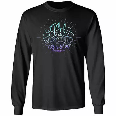If God Is for Us Who Can Be Against Us Love Jesus Gift Hoodie - Sweatshirt, Black, Long Sleeve