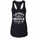 I Almost Pulled A Muscle Giving Af Cotton Tank Top Tee - Ladies Racerback Tank, Black, Ladies Racerback Tank