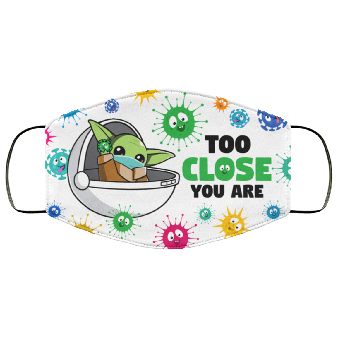 Too Close You Are Yoda Washable Reusable Custom – Printed Cloth Face Mask Cover, White, Cloth Face Cover