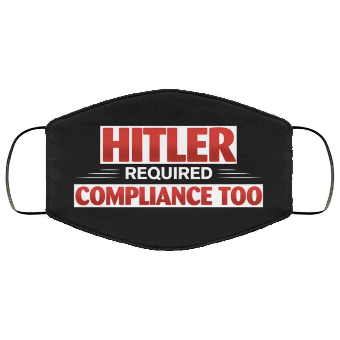 Hitler Required Compliance Too - Hitler Mask Washable Reusable Custom Printed Cloth Face Mask Cover, Black, Cloth Face Cover