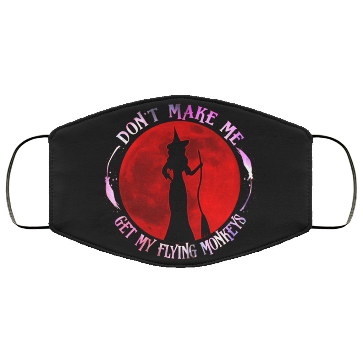 Don't Make Me Get My Flying Monkeys Funny Halloween Washable Reusable Custom - Printed Cloth Face Mask Cover, Black, Cloth Face Cover