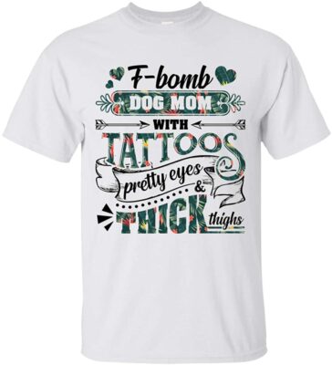 F Bomb Dog Mom With Tattoos Pretty Eyes And Thick Thighs Floral T-shirt - V-neck Shirt