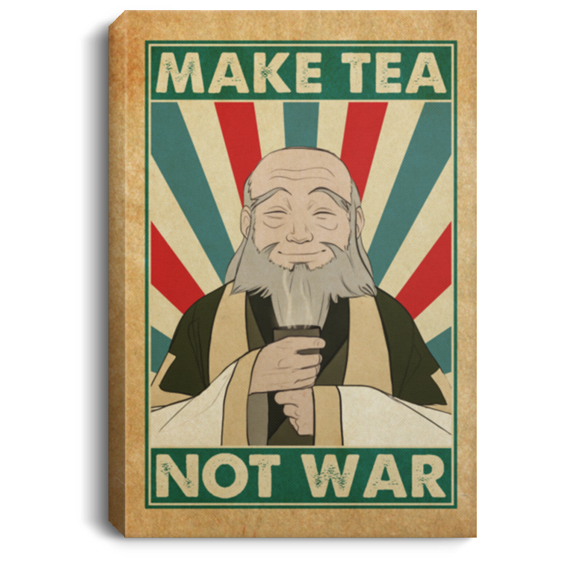 Make Tea Not War Uncle Iroh Wisdom Gallery Wrapped Framed Canvas Prints - Unframed Poster - Home Decor Wall Art, White, 0.75'' Framed Canvas