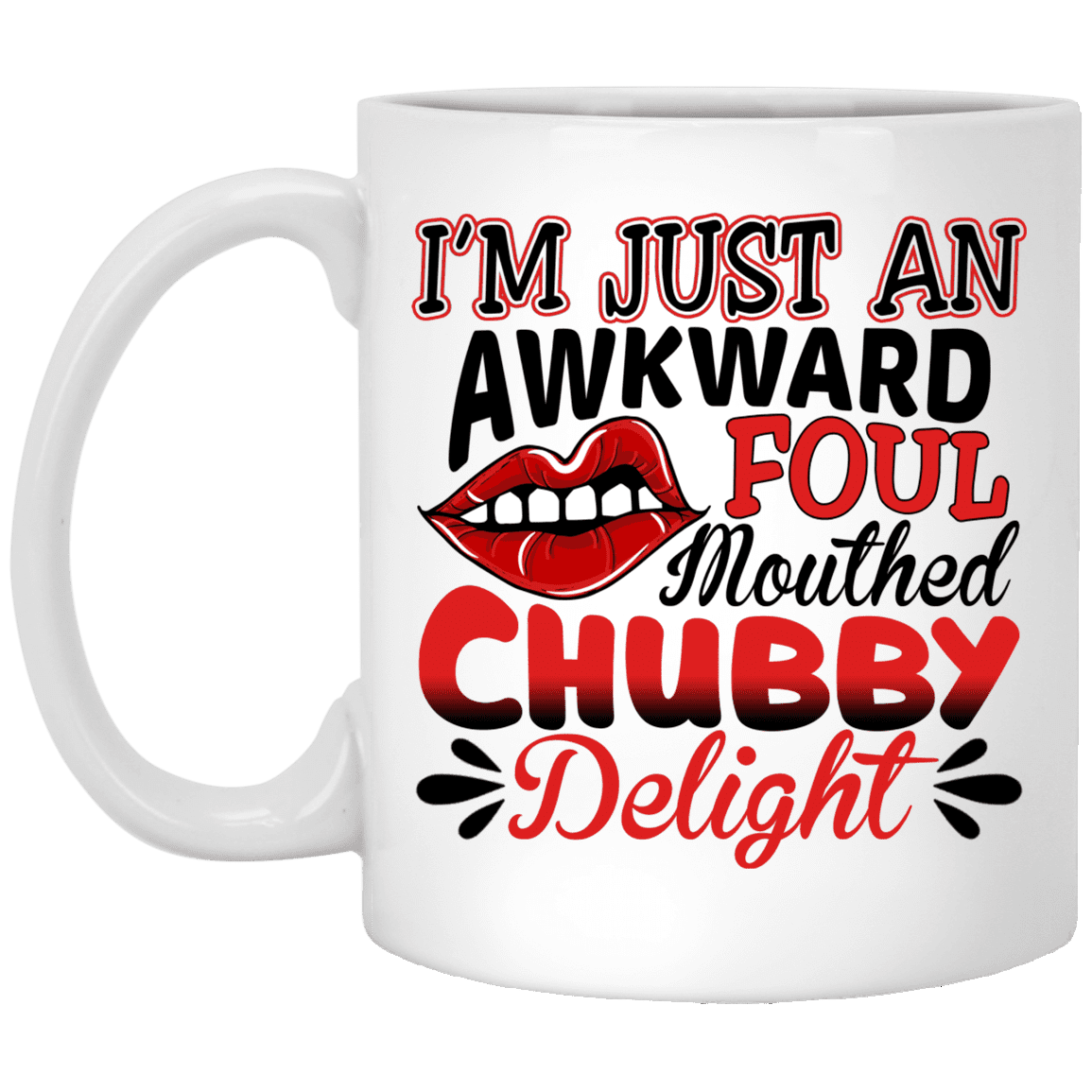 I'm Just An Awkward Foul Mouthed Chubby Delight Ceramic Coffee Mug - Beer Stein, White, 11 oz. White Mug