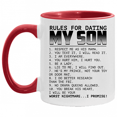 Rules for Dating My Son Respect Me as His Mama Accent Mug, White/Red, 11 oz. Accent Mug