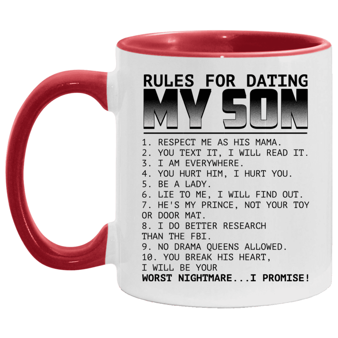 Rules for Dating My Son Respect Me as His Mama Accent Mug, White/Red, 11 oz. Accent Mug