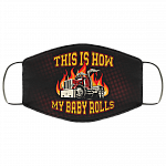 This Is How My Baby Rolls - Truck Driver Mask, Black, Cloth Face Cover