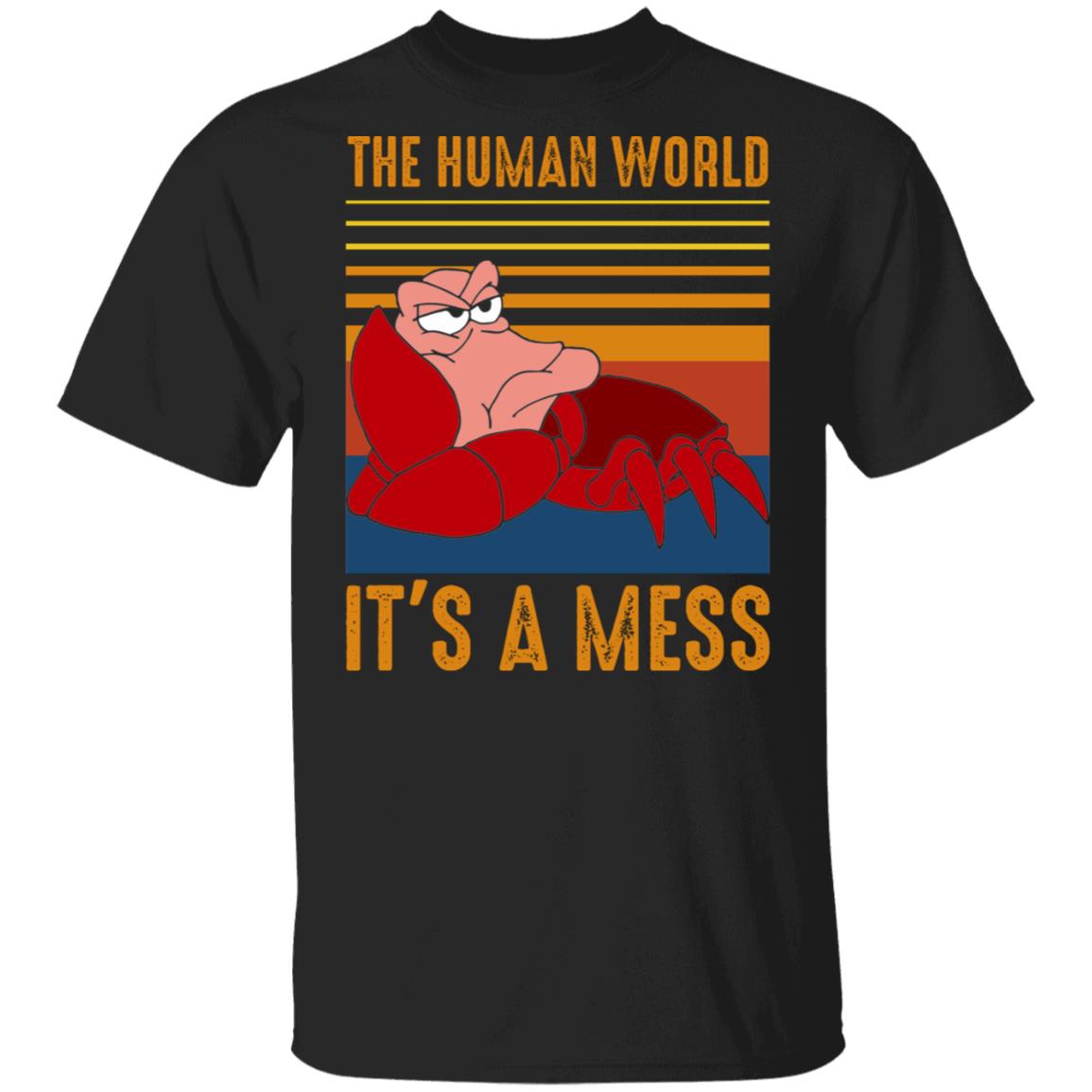 The Human World It's A Mess Funny Crab - Retro Vintage Style T-Shirt, Black, Unisex T-Shirt