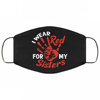 I Wear Red for My Sisters - MMIW Face Mask - Washable Reusable – Printed Cloth Face Mask Cover, Black, Cloth Face Cover