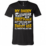 My Daddy Taught Me Never To Throw The First Punch I'll Throw The Last One T-Shirt - V-Neck Shirt, Black, V-Neck T-Shirt