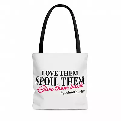 Love Them Spoil Them and Give Them Back Godmother Life Godmother Gift All Over Print Tote Bag - Shoulder Bag