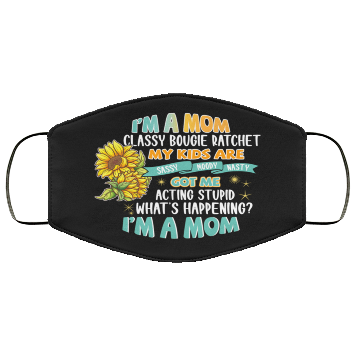 I'm A Mom Classy Bougie Ratchet Washable Reusable Custom – Printed Cloth Face Mask Cover, White, Cloth Face Cover