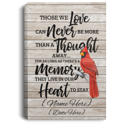Personalized Those We Love Live In Our Heart To Stay Wrapped Framed Canvas Prints – Unframed Poster, White, 0.75'' Framed Canvas