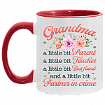 Grandma A Little Bit Parent A Little Teacher A Little Bit Partner In Crime Accent Coffee Mug, White/Red, 11 oz. Accent Mug