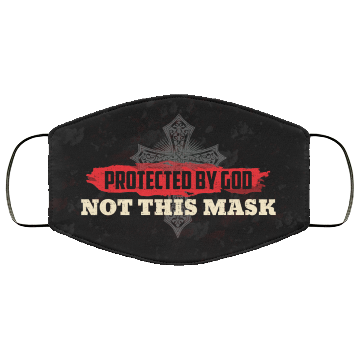 Protected By GOD Not This Mask Funny Washable Reusable Custom – Printed Cloth Face Mask Cover, Black, Cloth Face Cover