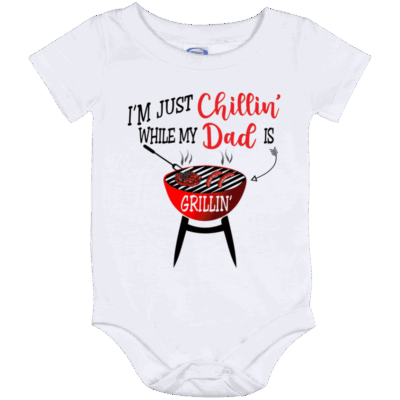 I'm Just Chillin While My Dad Is Grillin Baby Onesie - Toddler Baby Infant Bodysuit, White, Baby Onesie - 12 Month