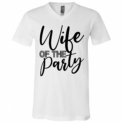 Wife Of The Party T-Shirt - V-Neck Shirt - The Party Shirt - Matching bachelor Shirt, White, V-Neck T-Shirt
